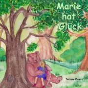 Cover-Bild zum Titel 'Marie hat Glück' von 'Sabine Kranz'