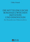 Cover-Bild zum Titel 'Die mittelenglische Romanze zwischen Imitation und Innovation' von 'Ulrike Schenk'