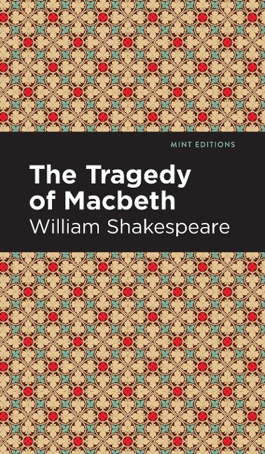 The Tragedy of Macbeth - William Shakespeare