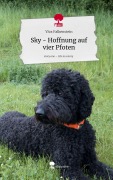 Cover-Bild zum Titel 'Sky - Hoffnung auf vier Pfoten. Life is a Story - story.one' von 'Ylva Falkenstein'