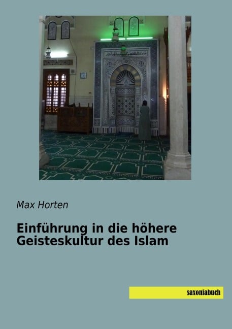 Einführung in die höhere Geisteskultur des Islam - Max Horten