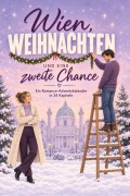 Cover-Bild zum Titel 'Wien, Weihnachten und eine zweite Chance' von 'Elias Scholz'