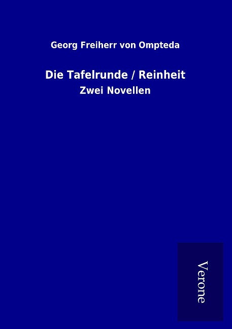 Die Tafelrunde / Reinheit - Georg Freiherr Von Ompteda