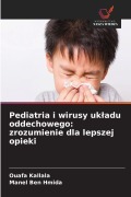 Cover-Bild zum Titel 'Pediatria i wirusy uk¿adu oddechowego: zrozumienie dla lepszej opieki' von 'Ouafa Kallala, Manel Ben Hmida'