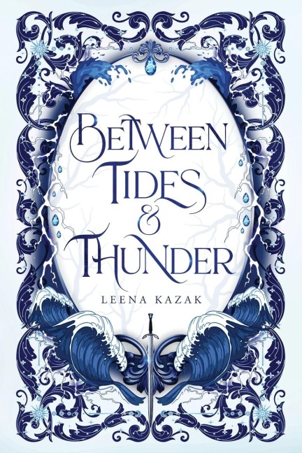 Between Tides & Thunder - Leena Kazak
