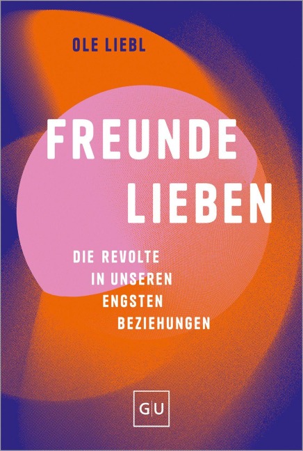 Freunde lieben - Ole Liebl