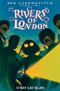 Cover-Bild zum Titel 'Rivers of London: Stray Cat Blues' von 'Ben Aaronovitch, Andrew Cartmel'