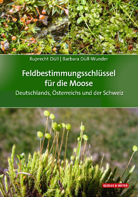 Feldbestimmungsschlüssel für die Moose Deutschlands, Österreichs und der Schweiz - Ruprecht Düll, Barbara Düll-Wunder