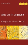Cover-Bild zum Titel 'Allzu viel ist ungesund' von 'Markus Baum'