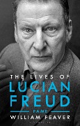 Cover-Bild zum Titel 'The Lives of Lucian Freud: FAME 1968 - 2011' von 'William Feaver'
