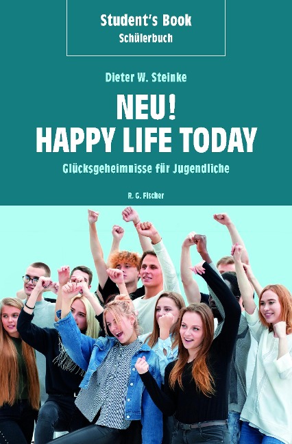 Student's Book / Schülerbuch - Neu! Happy Life Today - Dieter W. Steinke