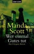Wer einmal Gutes tut - Manda Scott