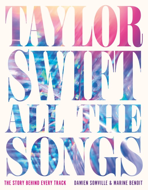 Taylor Swift All the Songs - Damien Somville, Marine Benoit