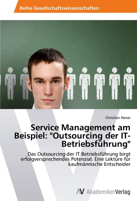 Service Management am Beispiel: "Outsourcing der IT-Betriebsführung" - Christian Hener