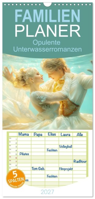 Familienplaner 2027 - Opulente Unterwasserromanzen mit 5 Spalten (Wandkalender, 21 x 45 cm) CALVENDO - Liselotte Brunner-Klaus