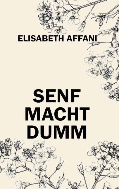 Senf macht dumm - Elisabeth Affani