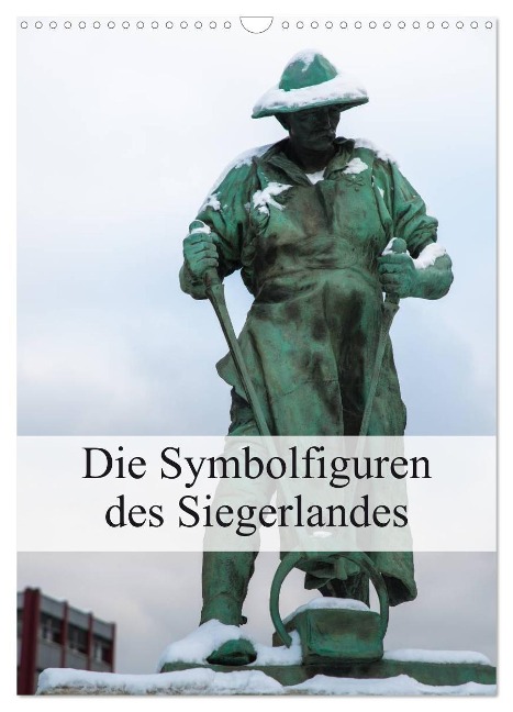 Die Symbolfiguren des Siegerlandes (Wandkalender 2025 DIN A3 hoch), CALVENDO Monatskalender - Dag U. Irle