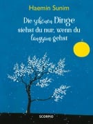 Cover-Bild zum Titel 'Die schönen Dinge siehst du nur, wenn du langsam gehst' von 'Haemin Sunim'