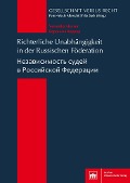 Cover-Bild zum Titel 'Richterliche Unabhängigkeit in der Russischen Föderation' von 'Veronika Horrer'