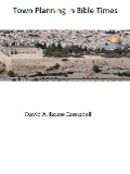 Cover-Bild zum Titel 'Town Planning in Bible Times' von 'David Campbell'
