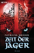 Cover-Bild zum Titel 'Zeit der Jäger' von 'Patricia Briggs'