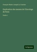 Explication des messes de l'Eucologe de Paris - François-Marie-Joseph Le Courtier