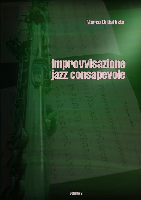 Improvvisazione jazz consapevole (volume 2) - Marco Di Battista