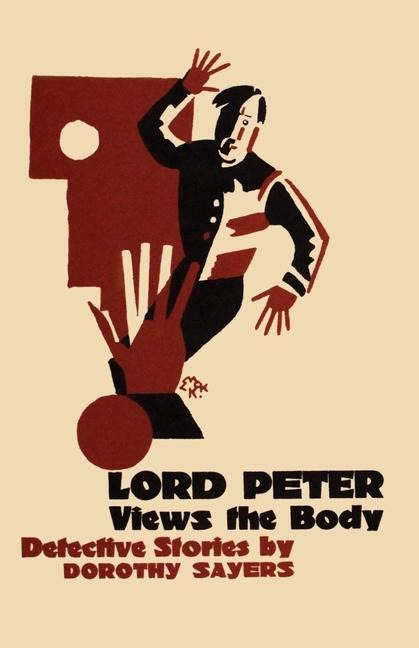 Lord Peter Views the Body - Dorothy L Sayers