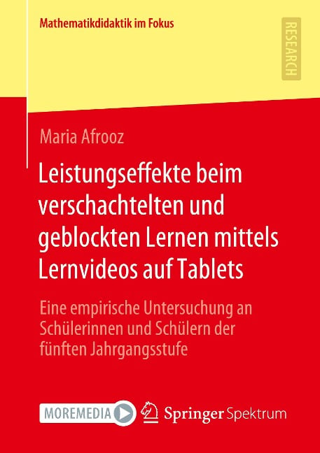 Leistungseffekte beim verschachtelten und geblockten Lernen mittels Lernvideos auf Tablets - Maria Afrooz