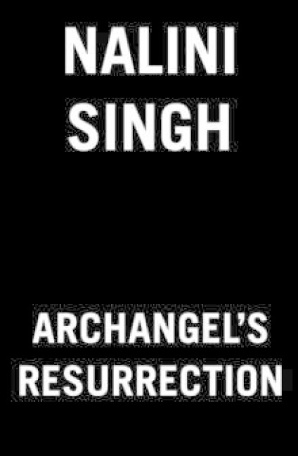 Archangel's Resurrection - Nalini Singh