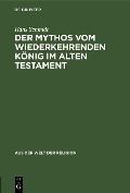 Cover-Bild zum Titel 'Der Mythos vom wiederkehrenden König im Alten Testament' von 'Hans Schmidt'
