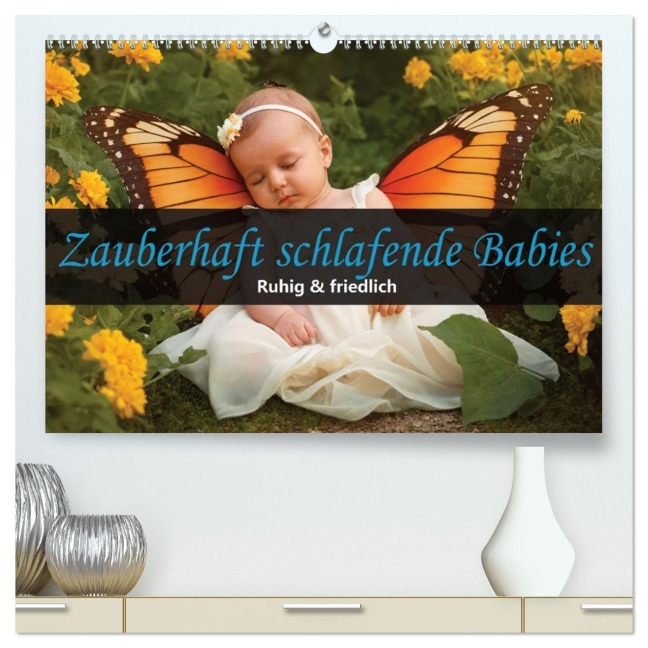 Zauberhaft schlafende Babies - Ruhig und friedlich (hochwertiger Premium Wandkalender 2026 DIN A2 quer), Kunstdruck in Hochglanz - Carmen Wrede