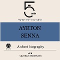 Ayrton Senna: A short biography - George Fritsche, Minute Biographies, Minutes