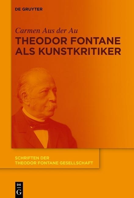 Theodor Fontane als Kunstkritiker - Carmen Aus der Au