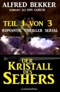 Der Kristall des Sehers, Teil 1 von 3 (Romantic Thriller Serial) - Alfred Bekker