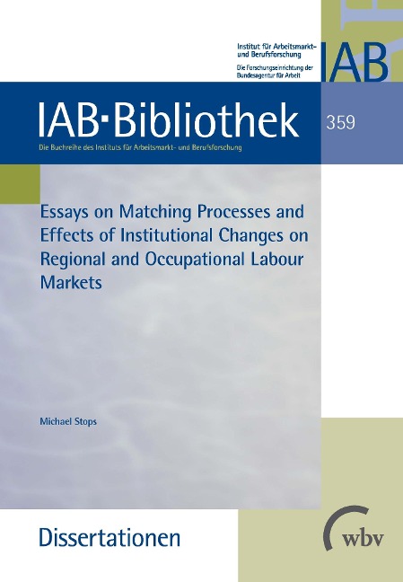 Essays on Matching Processes and Effects of Institutional Changes - Michael Stops