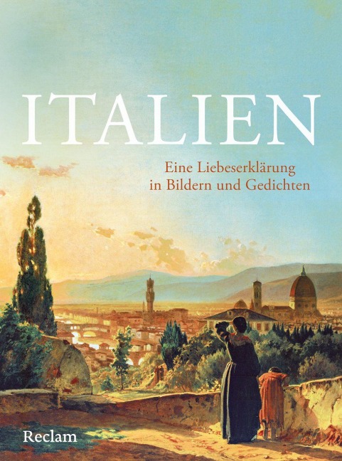 Italien. Eine Liebeserklärung in Bildern und Gedichten - 