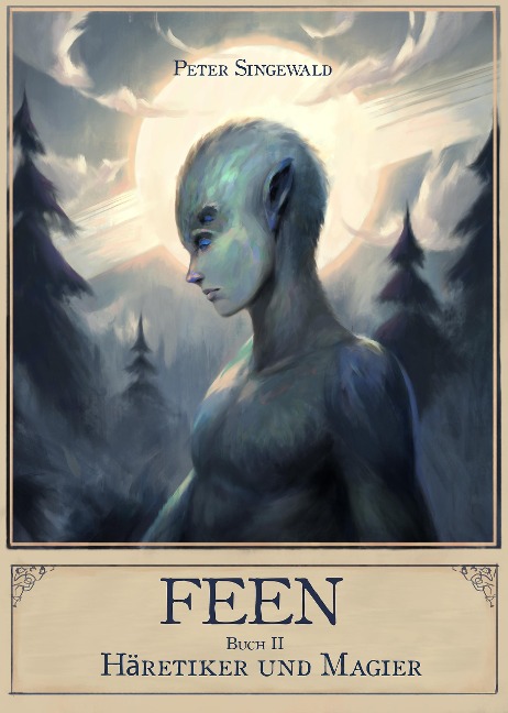 Feen Buch 2: Häretiker und Magier - Peter Singewald
