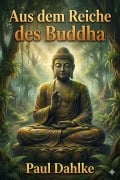 Cover-Bild zum Titel 'Aus dem Reiche des Buddha: Sieben Erzählungen' von 'Paul Dahlke'
