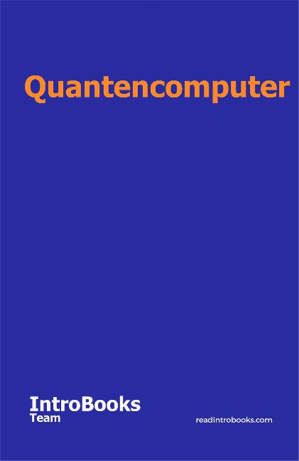 Quantencomputer - IntroBooks Team