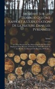 Mémoire Sur Les Travaux Qui Ont Rapport À L'Explotation De La Mâture Dans Les Pyrennées - Leroy