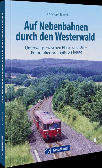 Auf Nebenbahnen durch den Westerwald - Christoph Riedel