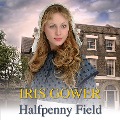 Cover-Bild zum Titel 'Halfpenny Field' von 'Iris Gower'