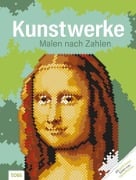 Cover-Bild zum Titel '30 Kunstwerke - Malen nach Zahlen' von ''