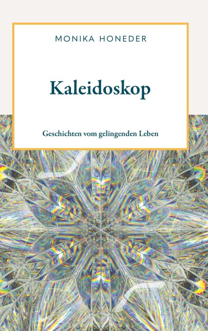 Kaleidoskop - Monika Honeder