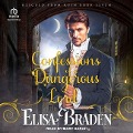 Confessions of a Dangerous Lord Lib/E - Elisa Braden