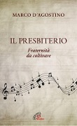Il presbiterio. Fraternità da coltivare - Marco D'Agostino
