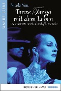 Cover-Bild zum Titel 'Tanze Tango mit dem Leben' von 'Nicole Nau'