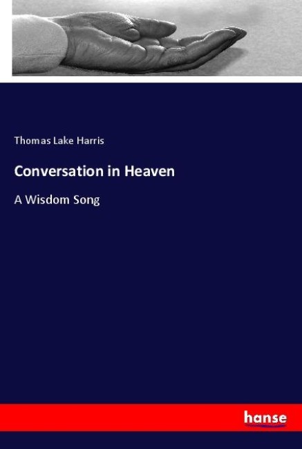 Conversation in Heaven - Thomas Lake Harris