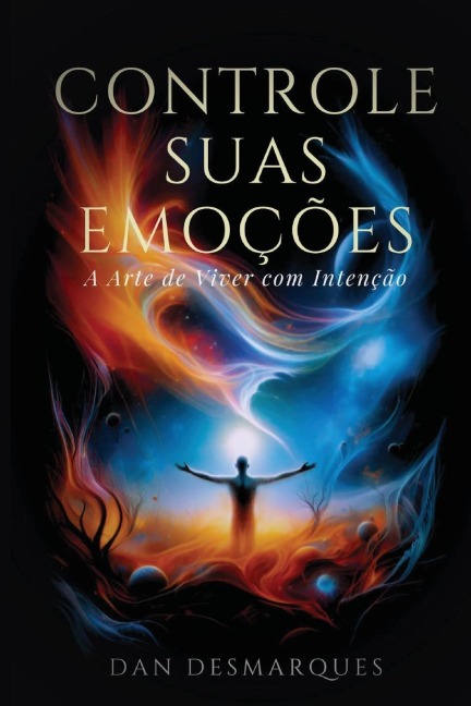 Controle Suas Emoções - Dan Desmarques